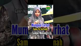Ustadzah Mumpuni Curhat Sampe Nangis - Bareng Yu Sartinah #shorts #galeringajicilacap .