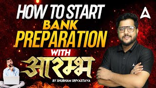 Starting Your Bank Exam Preparation with Aarambh | Tips by Shubham Srivastava