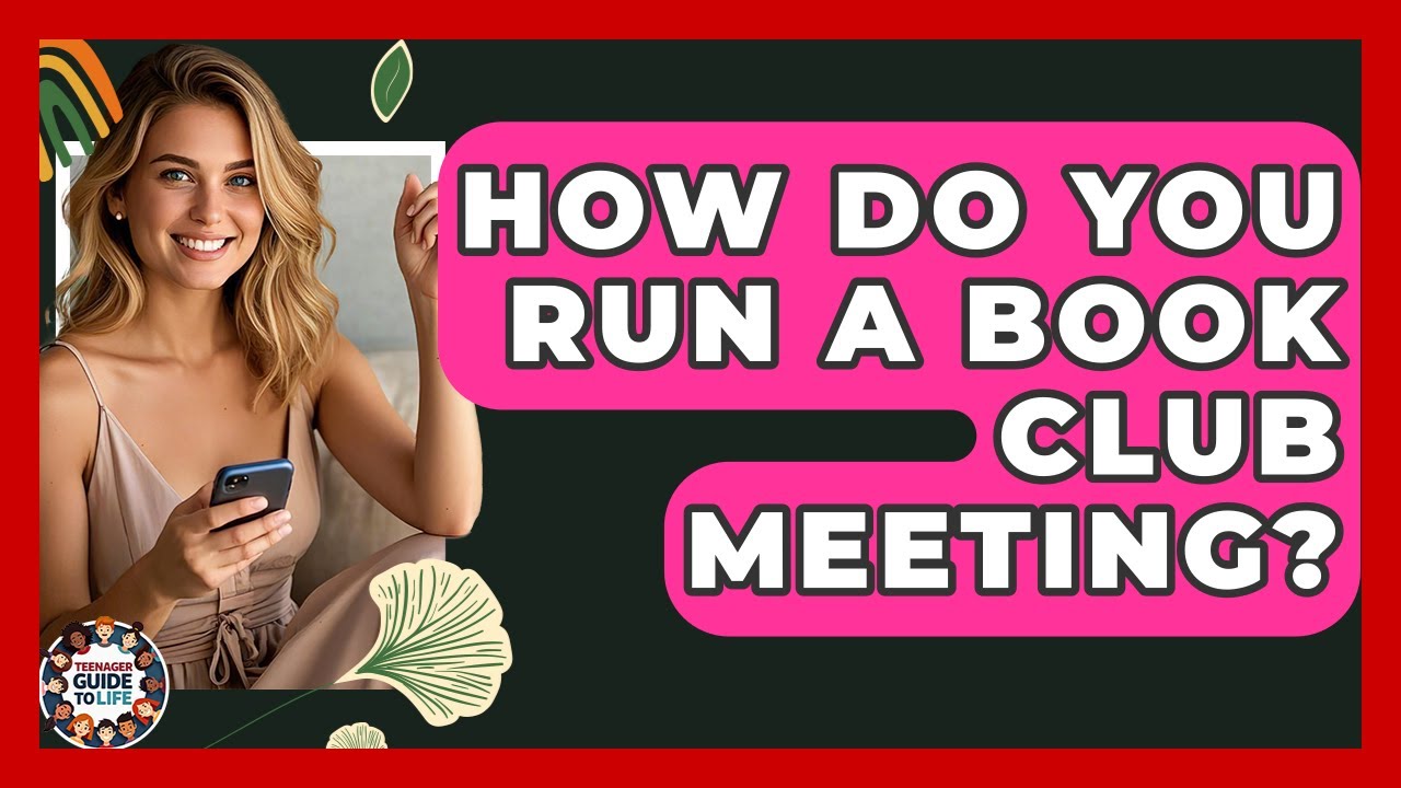 How Do You Run A Book Club Meeting? - Teenager Guide to Life