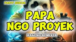 PAPA NGO PROYEK 🌴 LAGU PESTA TERBARU FULL BASS 🌴 DJ SANTAI FULL BASS (KRAENG REMIXER)