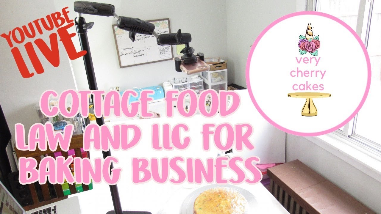 LLC COTTAGE FOOD LAW FOR BAKING BUSINESS YouTube
