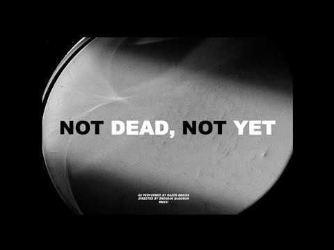 NOT DEAD, NOT YET (OFFICIAL MUSIC VIDEO)