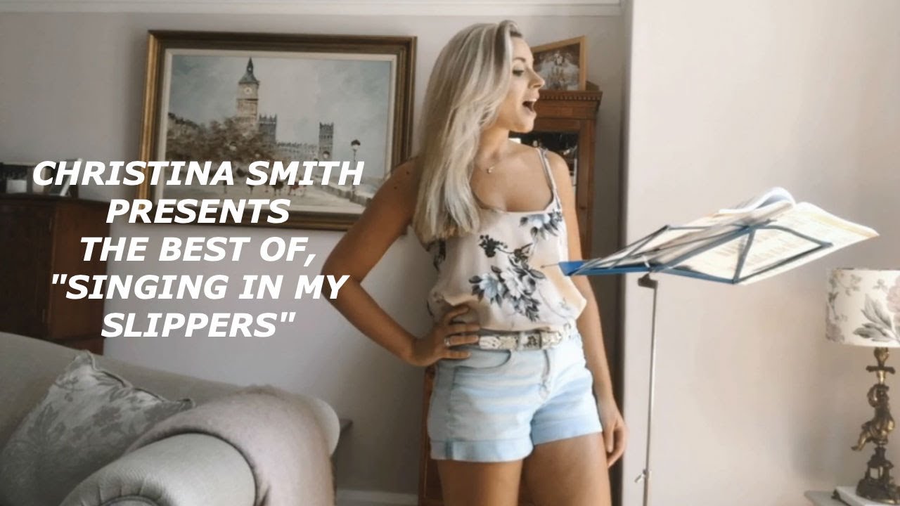 Watch CHRISTINA SMITH PRESENTS, THE BEST OF, "SINGING IN MY SLIPPERS". on YouTube Watch CHRISTINA SMITH PRESENTS, THE BEST OF, "SINGING IN MY SLIPPERS". on YouTube