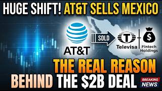 It’s Official. AT&T Just Sold AT&T Mexico for $2,000,000,000!