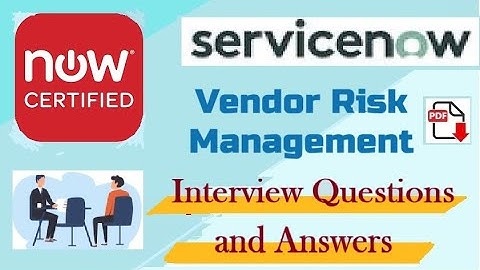 ServiceNow Vendor Risk Management (VRM) : Interview Questions and Answers - Part#1