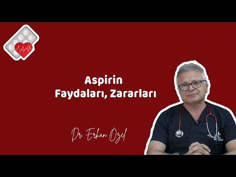 ASPİRİNİN FAYDALARI, ZARARLARI - Dr. Erhan Özel