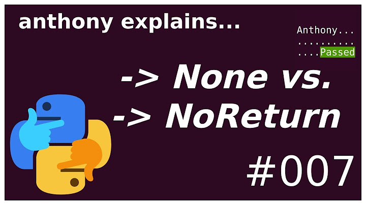 Hướng dẫn should you return none python? - bạn không nên trả lại con trăn nào?
