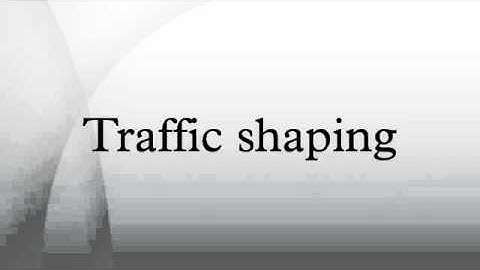 Traffic shaping