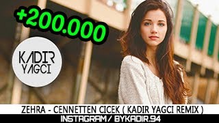 Zehra - Cennetten Çiçek ( Kadir YAGCI Remix )