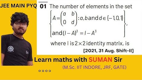JEE MAINS PYQ | MATRIX | 2021 | #jeemains #matrix #iitjeemaths #sumansir #iitian #video #maths