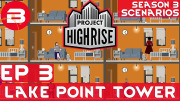 Project Highrise Scenario 2 Ep 3 - LAKE POINT TOWER - Project Highrise Gameplay