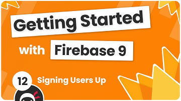 Getting Started with Firebase 9 #12 - Signing Users Up