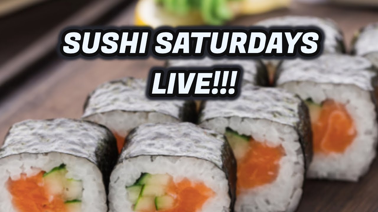 Sushi Saturdays Live!!! 🍣🍱