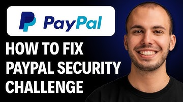 How to Fix PayPal Security Challenge [2026 Full GUIDE]