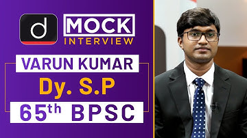 BPSC Topper Varun Kumar, Dy. S.P : Mock Interview | Drishti IAS English