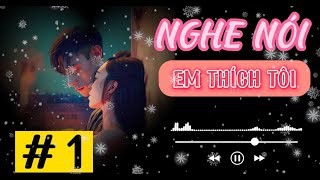 Audio ngôn tình l Nghe nói em thích tôi
