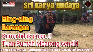 Eling-Eling Barongan Tuan Rumah mbarong Sendiri || Sri Karya Budaya