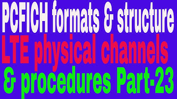 4G/LTE  physical channels and procedures part-23,PCFICH formats and structure,niladri nihar nanda