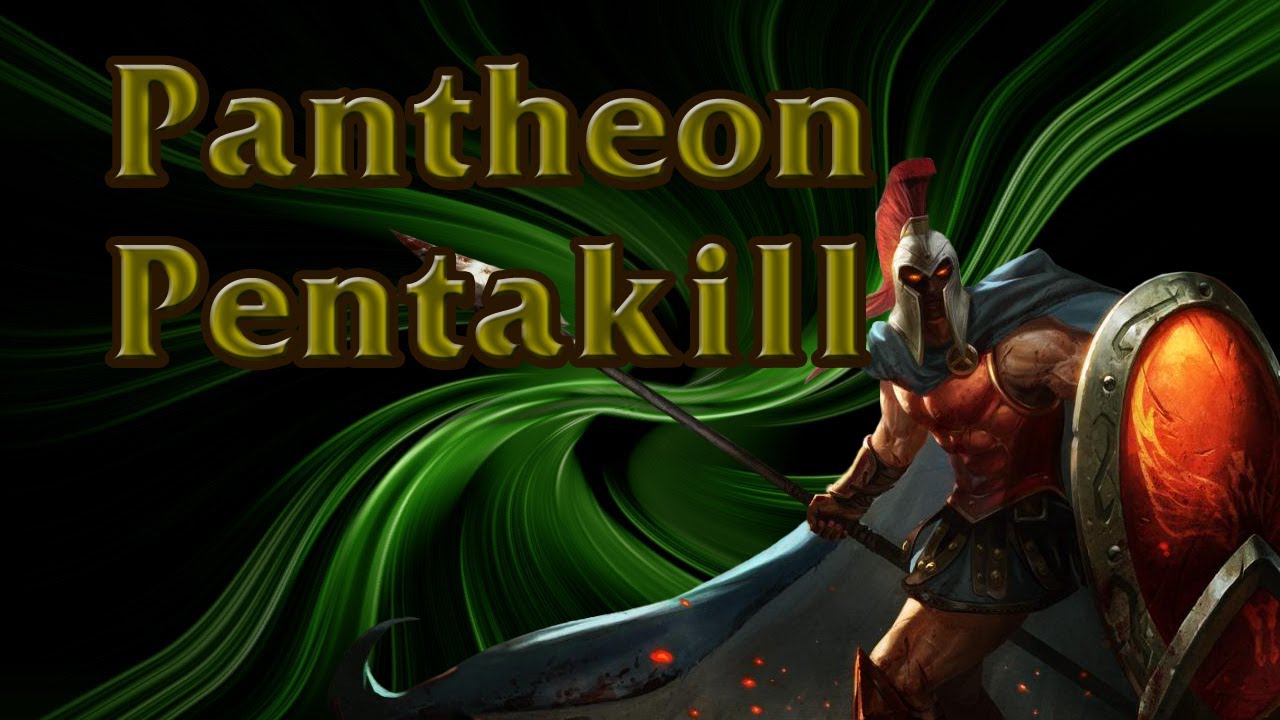 Pantheon with the PentaKill!!