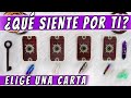 QUÉ SIENTE POR TI? 💞- ELIGE UNA CARTA 🔮✨