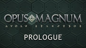Opus Magnum • Prologue • Tutorial • Walkthrough Gameplay • No Commentary