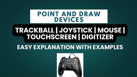 Point & Draw Devices | Trackball, Joystick, Mouse, Touchscreen, Digitizer | Urdu / Hindi Lecture