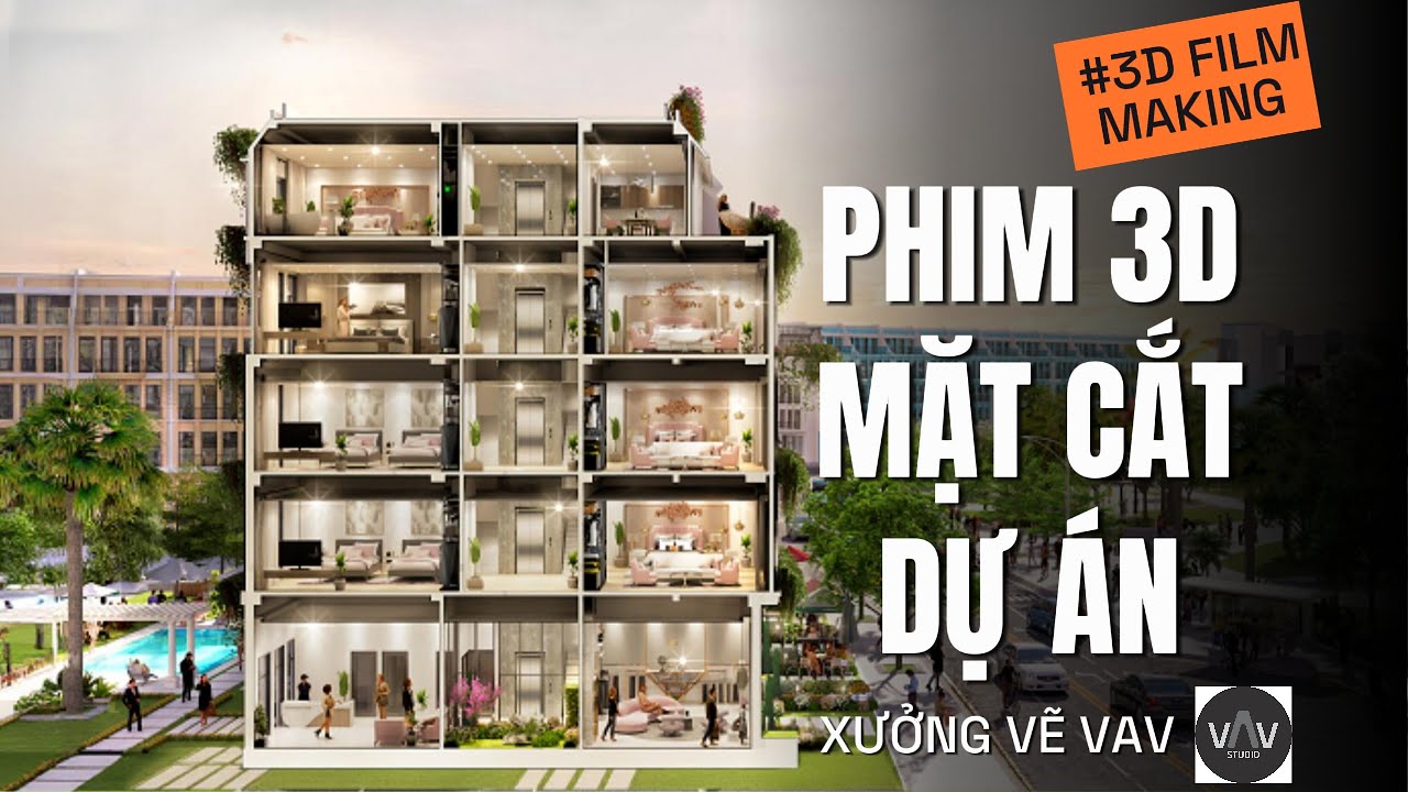 ✅ MẶT CẮT 3D DỰ ÁN  [4K] | Xưởng vẽ VAV