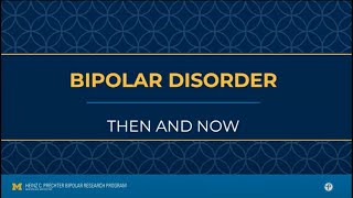 Bipolar Disorder - Then and Now