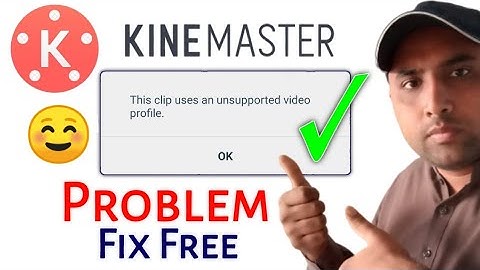 This clip uses an unsupported video profile  KineMaster Problem Fix 100% || By Android Urdu