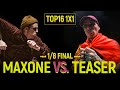 Maxone vs Teaser | Top16 1x1 1/8 final @ Move&Prove 2018