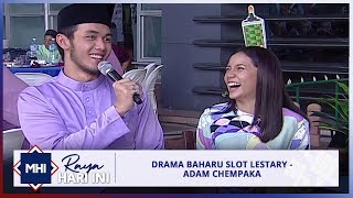 Drama Baharu Slot Lestary - Adam Chempaka MHI 10 Jun 2019