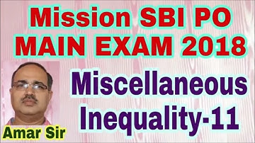 Miscellaneous Inequality-11 Mission SBI PO MAIN 2018 Unique Solution #Amar Sir