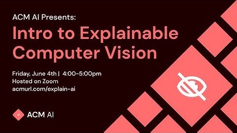 Intro to Explainability in Computer Vision | Spring 2021