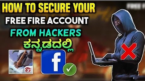 How To Secure Free Fire Facebook Account in Kannada Free Fire Facebook Account Hack how hack the ff