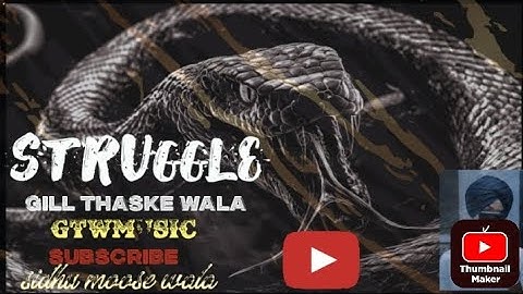 STRUGGLE | rap | Gill Thaske wala | New rap | Sidhu moose wala | rap | official video | (new video)
