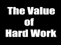 The Value in Hard Work