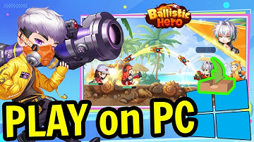 🎮 How to PLAY [ Ballistic Hero VNG ] on PC ▶ DOWNLOAD and INSTALL