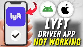 How to Fix Lyft Driver App Not Working - Multiple Solutions! (Apple & Android)