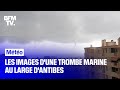 Alpesmaritimes les images dune trombe marine au large dantibes