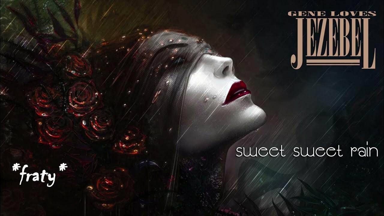 Gene Loves Jezebel - Sweet Sweet Rain Gene Loves Jezebel - Sweet Sweet Rain