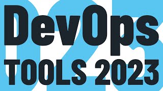The Best DevOps Tools, Platforms, And Services In 2023?