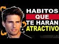 7 Hábitos Que Solamente Los Hombres Atractivos Hacen