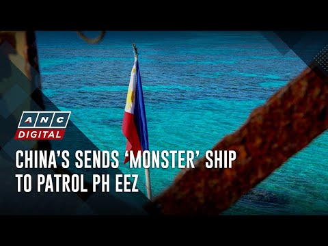 China’s sends ‘monster’ ship to patrol PH EEZ | ANC