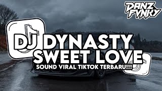 DJ DYNASTY X SWEET LOVE V2 || SOUND HEALING VIRAL TIKTOK TERBARU 2025