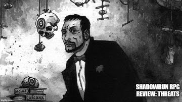 Shadowrun RPG Review: Threats