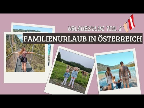 FAMILIENURLAUB in ÖSTERREICH - HÄNGEBRÜCKE mit KINDERN! ? | TEIL 2