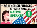 Speaking English Fluently like Native Speakers through 901 perfect English Phrases | Part 1