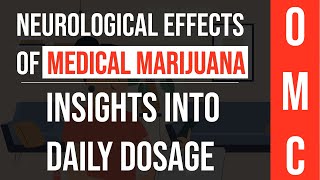 Neurological Effects Of Medical Marijuana | Insights Into Daily Dosage | Online Medical Card