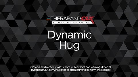 Dynamic Hug Exercise with the TheraBand® CLX™