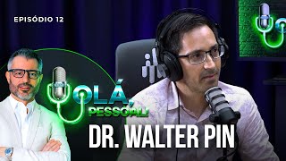 Dr. Walter Pin - Saúde do Coração  | Olá, Pessoal Podcast #12